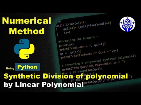 Python code of Synthetic Division of polynomial by linear Polynomial | Numerical Methods of Division