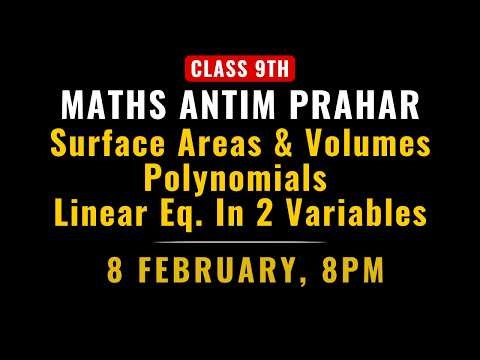 Class 9th : Maths Antim Prahar 🔥 | Surface Areas & Volumes | Polynomials | Linear Eq. In 2 Variables