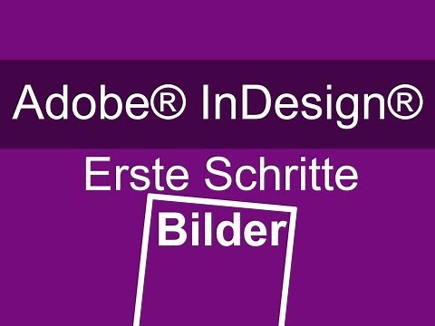 Adobe® InDesign®: Bilder - Erste Schritte