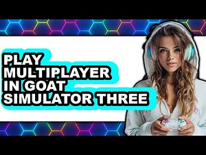How to Play Multiplayer in Goat Simulator 3 (UPDATED 2025)