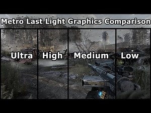 Metro Last Light REDUX Graphics Comparison PC (Ultra to Low)