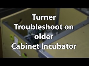Older Cabinet Incubator Turner Troubleshooting
