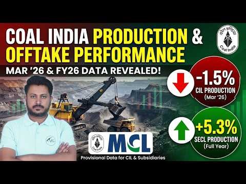 Coal India Production & Offtake Performance | March 2026 & FY26 Data Analysis | MCL 2026
