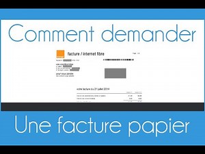 Comment recevoir une facture papier pour son abonnement Orange