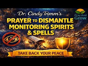 Dr. Cindy Trimm’s Prayer to Dismantle Monitoring Spirits and Spells | Take Back Your Peace