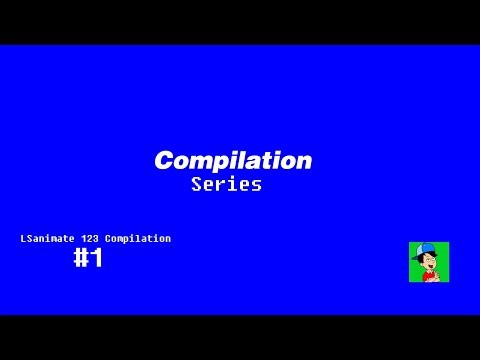 Compilations (Season 3 Episode 33): LSanimate 123 Compilation #1
