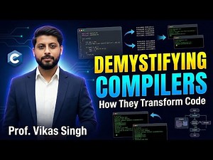 2.Demystifying Compilers: Understanding How They Transform Code | By Vikas Singh Sir |‪@codingseekho‬