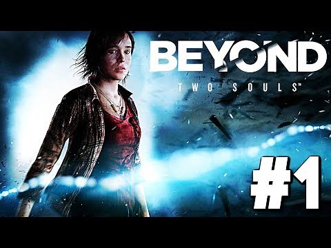 Beyond Two Souls - Gameplay Walkthrough Part 1