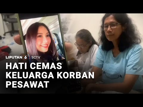 Hati Cemas Keluarga Korban Pesawat | Liputan 6