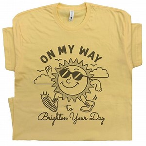 Vintage Sunshine Shirt on My Way to Brighten Your Day Funny T Shirt Cute Graphic Shirts for Women Men Cool Vibe Shirt Positive Message Tee - Etsy