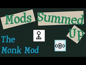 The Monk Mod Summed Up