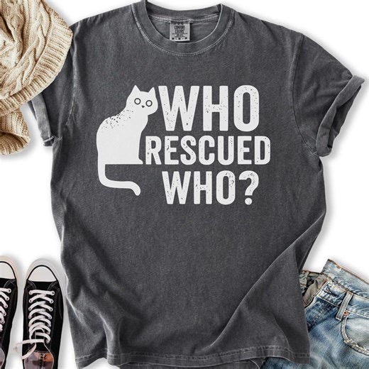 Who Rescued Who Cat Shirt, Rescue Cat Lover T-shirt for Women, Animal Shelter Cat Adoption, Comfort Colors Cat Mom, Cat Lover Gift