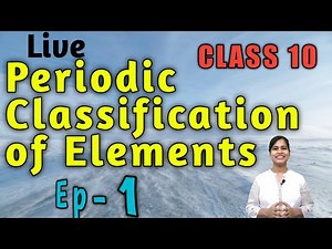 Periodic Classification of Elements (Ep-1)| Live | Class 10 |