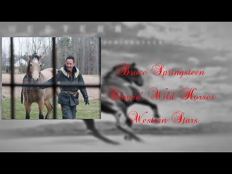 Bruce Springsteen - Chasin' Wild Horses (Lyrics)