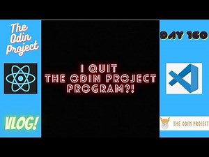 The Odin Project VLOG | Day 160 CODING For BEGINNERS | I Quit The Odin Project Program!?