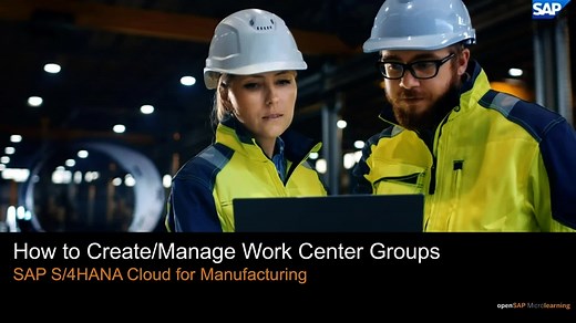 How to Create and Manage Work Center Groups - SAP S/4HANA Cloud f