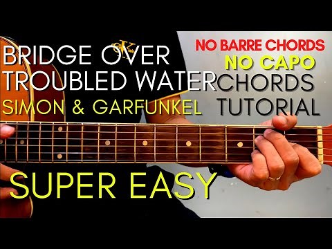 Simon & Garfunkel - BRIDGE OVER TROUBLED WATER CHORDS (EASY GUITAR TUTORIAL) for Acoustic Cover