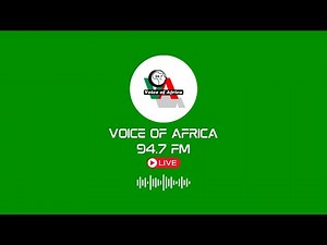 Voice Of Africa 94.7 FM LIVE