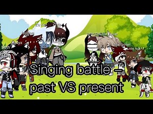 Singing battle | Past VS Present | Gacha Club :)