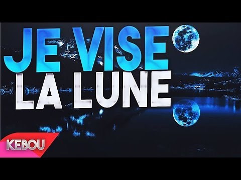 KEBOU - JE VISE LA LUNE [CLIP OFFICIEL]