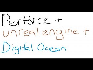 Basic Perforce & Unreal Engine setup with digital ocean 2023