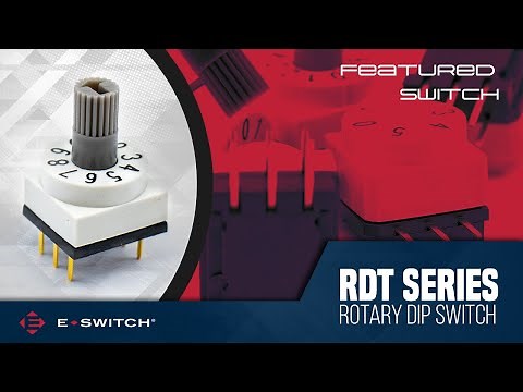 E-Switch Featured Switch: RDT Rotary DIP Switch Series