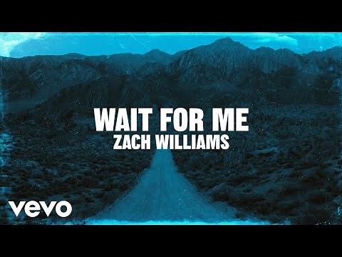 Zach Williams - Wait For Me (Lyric Video)