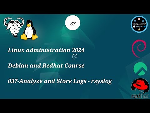 037-Analyze and Store Logs - rsyslog - Linux Course 2024