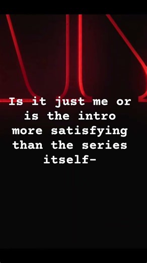 why is the Stranger things intro more satisfying than the series itself-