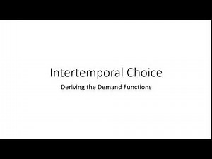 Intertemporal Choice: Deriving Demand Functions