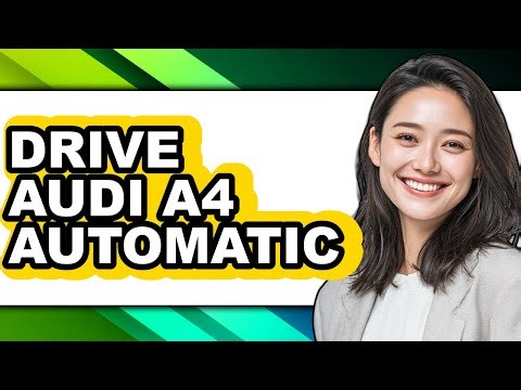 How to Drive Audi A4 Automatic (UPDATED)