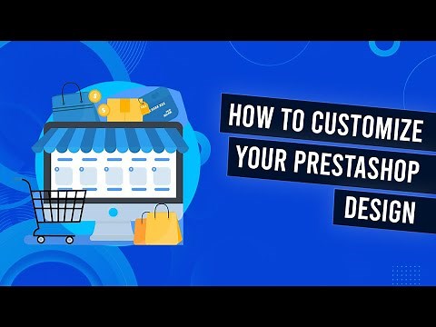 How To Change The Design & Appearance Of Your Prestashop