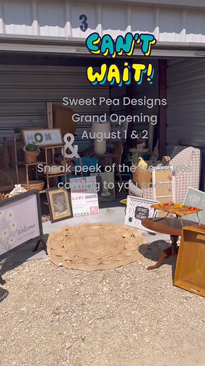 Exciting times a coming. Cleaning and organizing my storage units-preparing for GRAND OPENING OF SWEET PEA DESIGNS. AUGUST 1 & 2 | Sweet Pea Designs