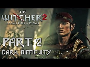 The Witcher 2 Enhanced Edition Gameplay Walkthrough 4K widescreen Part 2