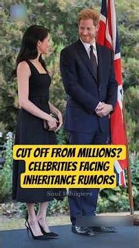 Cut Off From Millions? Celebrities Facing Inheritance Rumors #celebritynews