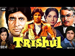 Trishul Full Movie 1978 | Amitabh Bachchan | Sanjeev Kumar | Hema Malini | Shashi | Review & Facts