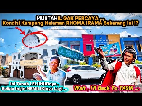 MUSTAHIL GAK PERCAYA‼️Kondisi TERKINI Kampung Halaman RHOMA IRAMA Jelang PULKAM Ke Tasikmalaya ...