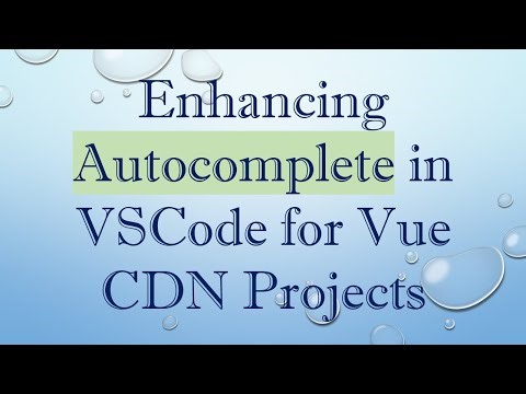 Enhancing Autocomplete in VSCode for Vue CDN Projects
