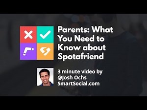 Spotafriend App Parent Guide