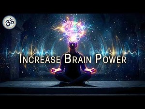 Increase Brain Power - Enhance Intelligence, IQ to improve, Binaural Beats, Improve Memory, Focus