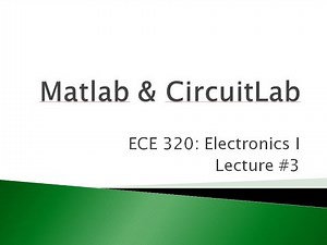 ECE 320.03 Matlab and CircuitLab