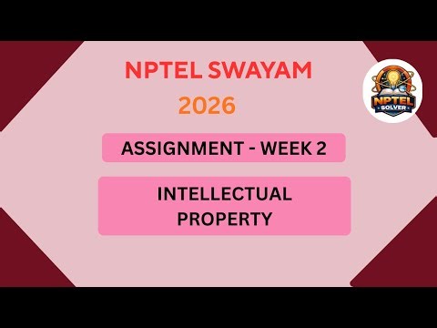 NPTEL Intellectual Property ASSIGNMENT 2 Solutions | Week 2 JAN 2026 #nptel#swayamsolver