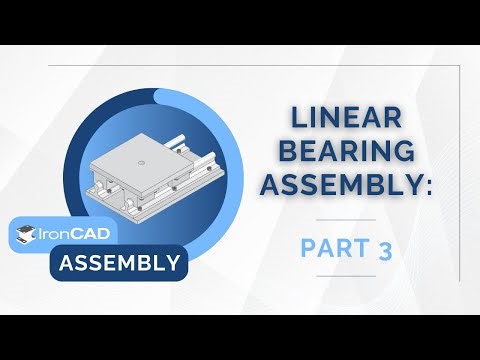 IronCAD Assembly - Linear Bearing Assembly Tutorial Part 3