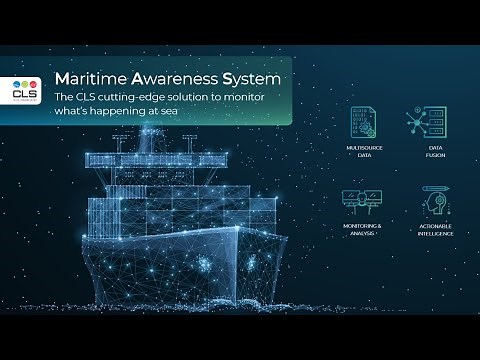 Maritime Awareness System: CLS’ Cutting-Edge Solution to Monitor What’s Happening at Sea