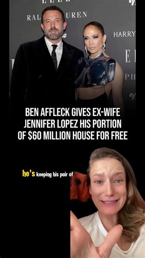 Ben Affleck just signed over his entire stake in a $60 million Beverly Hills mansion to Jennifer