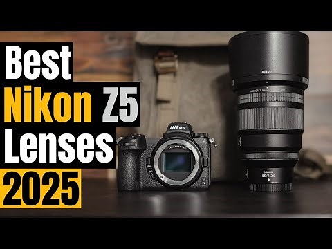 Best Lenses for Nikon Z5 in 2025: Stunning Image Quality & Versatility! Budget Reviewed