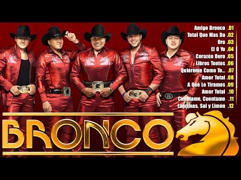 GRUPO BRONCO SUS MEJORES CANCIONES 💖 BRONCO GRANDES ÉXITOS MIX ROMANTICAS DEL RECUERDO
