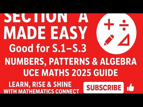 UCE Maths 2025 Section A Guide | Elements of Construct :Numbers & Patterns and Algebra.