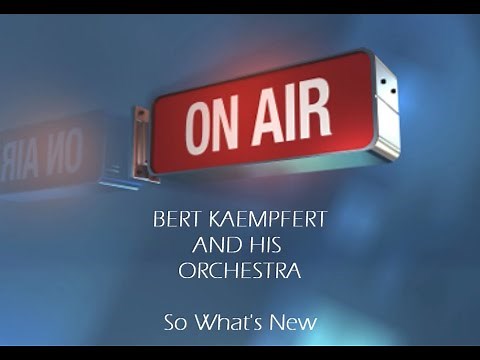Bert Kaempfert & his Orchestra -So What's New