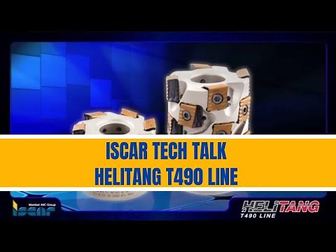 ISCAR TECHTALK - HELITANG T490 LINE